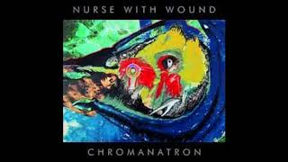 Nurse With Wound -  Chronomatron Part A