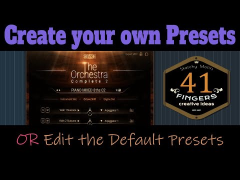 Create your own Orchestra Complete 2 Presets from scratch