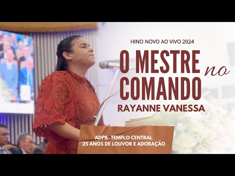 RAYANNE VANESSA - O MESTRE NO COMANDO |ADPB - TEMPLO CENTRAL