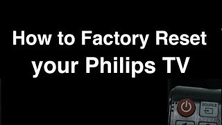 How to Factory Reset Philips Smart TV  -  Fix it Now