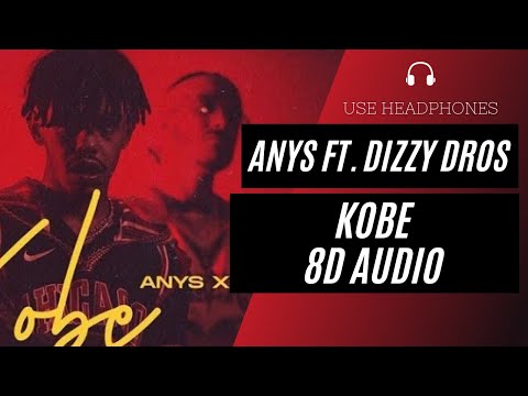 Anys ft. Dizzy DROS - Kobe (8D AUDIO) 🎧 [BEST VERSION]
