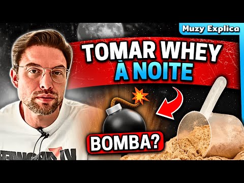 TOMAR WHEY PROTEIN À NOITE: Bomba ou Benéfico? | Muzy Explica