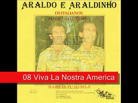 08 Viva La Nostra America - Araldo e Araldinho - Marieta Tu Sei Bela (1983)