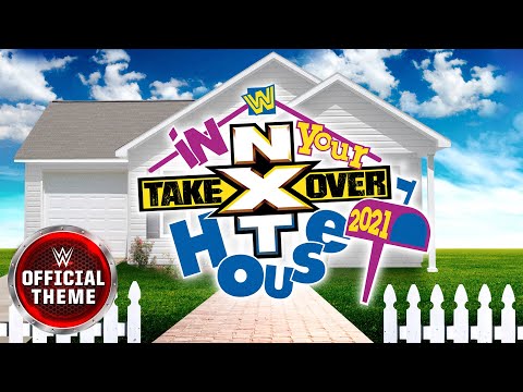 NXT TakeOver -  In Your House (2021 Remix) [Official Theme]