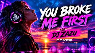 Download lagu You Broke Me First (DJ ZAZU Cover) mp3