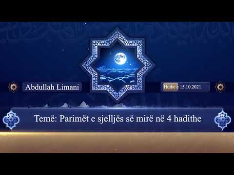 Hutbe e Xhumasë -  Parimet e sjelljes së mirë në 4 hadithe. Hoxhë Abdullah Limani