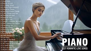 Best Beautiful Romantic Piano Love Songs Playlist - Soft Relaxing Piano Instrumental Love Songs Ever