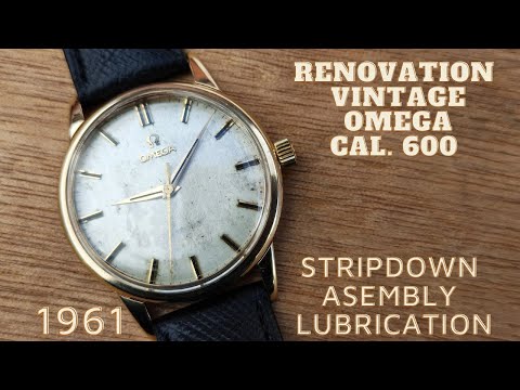 Vintage Omega Cal. 600 from 1961 restoration full service stripdown, asembly, lubrication