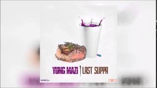 Yung Mazi - Last Suppa