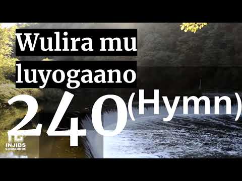 Luganda Anglican Hymns - WULIRA MU LUYOGAANO (240) Choir Hymns With Lyrics - Israel - Namirembe