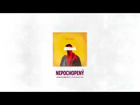 SPECIALBEATZ feat. OTIS & DAY SIX – NEPOCHOPENÝ (BARTER)
