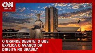 Vídeo: O que explica o avanço da direita no Brasil? | O GRANDE DEBATE