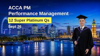 Introduction to ACCA PM Platinum Qs Sept/Dec 2026