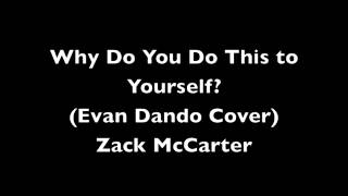 Why Do You Do This to Yourself (Evan Dando Cover) by Zack McCarter