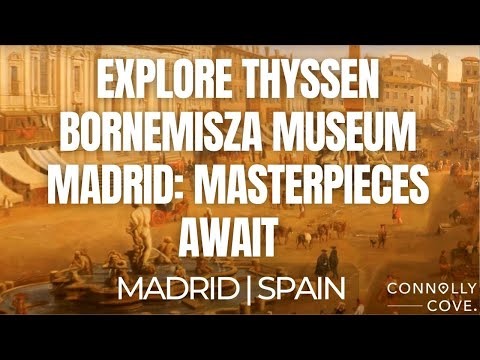 Explore Thyssen Bornemisza Museum Madrid: Masterpieces Await | Madrid | Things To Do In Spain