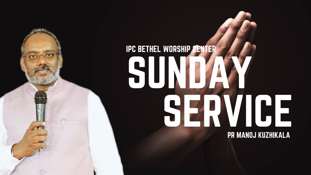 SUNDAY SERVICE  | IPC Bethel Worship Center ,POOYAPPALLY