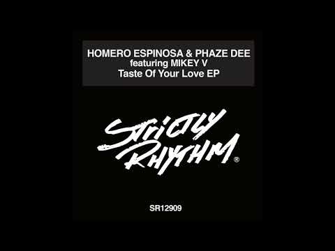 Homero Espinosa & Phaze Dee ft Mikey V - Taste of Your Love