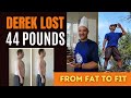 How Derek Raymond Lost 44 Pounds - Weight Loss Success Story