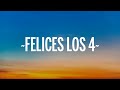 Maluma - Felices los 4 (Letra/Lyrics)