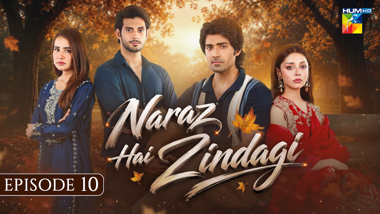 Naraz Hai Zindagi - Episode 10 - 10th Aug 2026 [Alizeh Shah, Subhan Awan, Saniya] - HUM TV