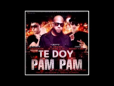 Te Doy Pam Pam (Remix) (Original) - Berto 'El Original Ft Galante 'El Emperador' Y Endo