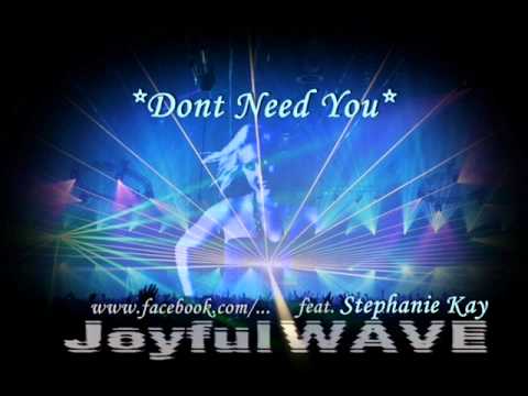 JoyfulWAVE - Dont Need You (ft. Stephanie Kay)