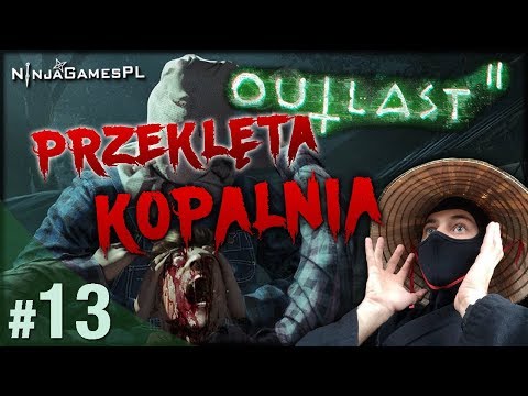 OUTLAST 2 (#13) |60FPS| "Przeklęta Kopalnia Cz.1" | Gameplay PL | Zagrajmy w | Let's Play |