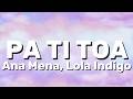 Ana Mena, Lola Indigo - PA TI TOA (Lyrics)