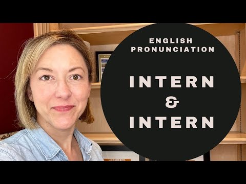 INTERN & INTERN の発音 - アメリカ英語異名同音異義語発音レッスン (How to Pronounce INTERN & INTERN - American English Heteronym Pronunciation Lesson)