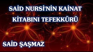 Said Şaşmaz - Said Nursi'nin Kainat Kitabını Tefekkürü