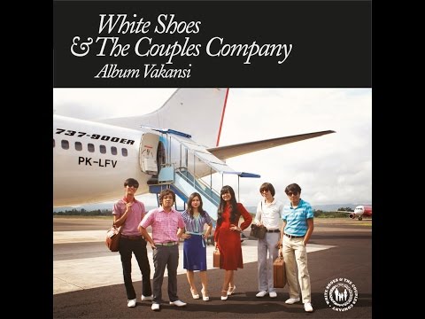 Vakansi - White Shoes and The Couples Company (lirik)