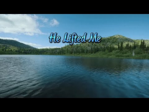 He Lifted Me - Hymn | Lyric Video