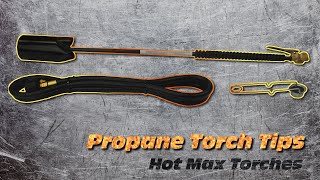 Propane Torch Tips | Hot Max Torches