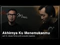 Ady - Akhirnya Ku Menemukanmu (Live Acoustic Session) [Feat. Nissan Fortz]