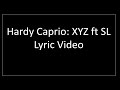 Hardy Caprio: XYZ ft SL Lyric Video