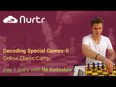 Decoding Special Games Camp-2 With IM Radoslaw! Day 1 Recap!
