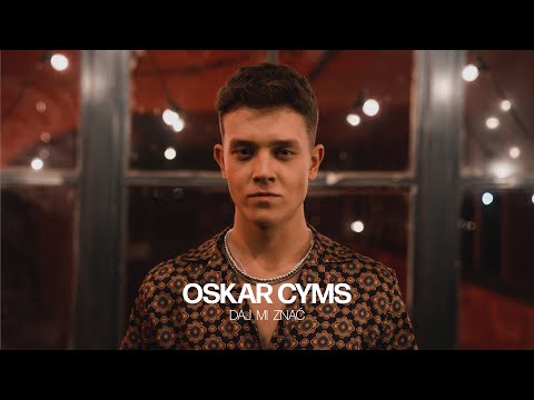 Oskar Cyms - Daj mi znać (Official Music Video)
