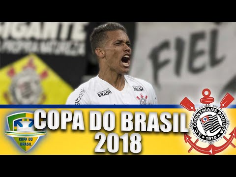 Corinthians | Campanha até a Final da Copa do Brasil 2018