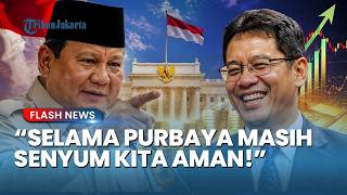 TERTAWA TAPI TERLUKA?! Kata Prabowo Soal Dolar Naik: Selama Purbaya Bisa Tersenyum, Warga Tenang