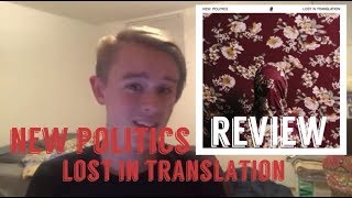 New Politics - Lost In Translation ALBUM REVIEW