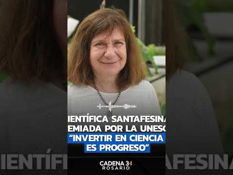 🔬 CIENTÍFICA SANTAFESINA PREMIADA POR LA UNESCO: “INVERTIR EN CIENCIA ES PROGRESO”