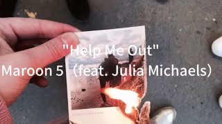【和訳】Help Me Out - Maroon 5（feat. Julia Michaels）