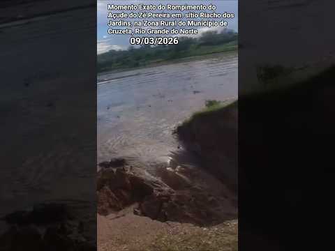 🇧🇷 MOMENTO EXATO DO ROMPIMENTO DO AÇUDE NO MUNICÍPIO DE CRUZETA, NÃO SUPORTOU AS FORTES CHUVAS,