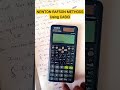 NEWTON RAFSON METHODS Using Casio Model Fx 991ES PLUS Casio NMPS M4