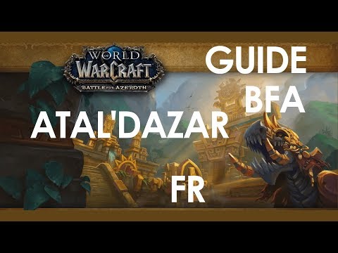 WOW BFA GUIDE FR COMPLET ATAL'DAZAR / Trajet / Trash mob / Boss / MM+