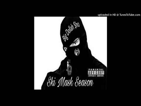 Ski Mask Season instrumental - Big Dollah Sho