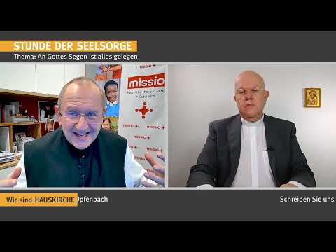 An Gottes Segen ist alles gelegen  I  30.12.2022  I  STUNDE DER SEELSORGE