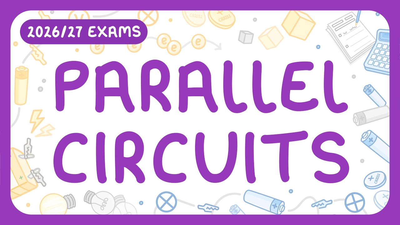 GCSE Physics - Parallel Circuits (2026/27 exams)