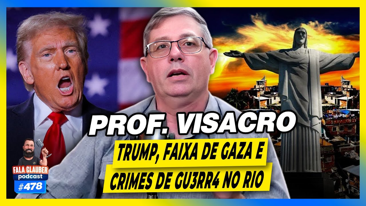 PROF. VISACRO - TRUMP, FAIXA DE GAZA E RIO DE JANEIRO - #476