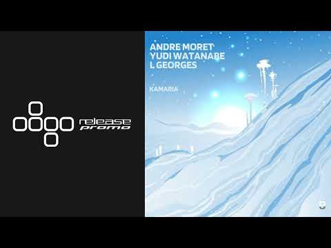 PREMIERE: Andre Moret, L Georges & Yudi Watanabe - Kamaria [Deepwibe Underground]